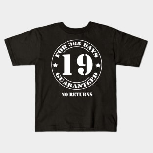 Birthday 19 for 365 Days Guaranteed Kids T-Shirt